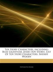 Articles On Toy Story Characters, including Buzz Lightyear, Jessie (toy Story), List Of Toy Story Characters, Sheriff Woody,1243880244,9781243880246