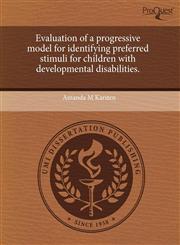 Evaluation of a progressive model for identifying preferred stimuli for children with developmental disabilities.,1243991100,9781243991102