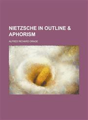 Nietzsche in Outline & Aphorism,1151756415,9781151756411