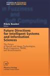 Future Directions for Intelligent Systems and Information Sciences The Future of Speech and Image Technologies, Brain Computers, WWW, and Bioinformatics,3790812765,9783790812763