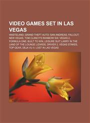 Video games set in Las Vegas Wasteland, Grand Theft Auto: San Andreas, Fallout: New Vegas, Tom Clancy's Rainbow Six: Vegas 2,1155794621,9781155794624