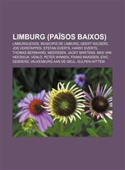 Limburg (Països Baixos) Limburguesos, Municipis de Limburg, Geert Wilders, Jos Verstappen, Stefan Everts, Harry Everts, Thomas Bernhard,1232769894,9781232769897