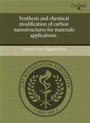 Synthesis and chemical modification of carbon nanostructures for materials applications.,1243856173,9781243856173