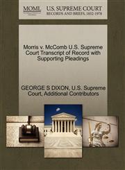 Morris v. McComb U.S. Supreme Court Transcript of Record with Supporting Pleadings,1270366378,9781270366379