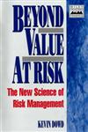 Beyond Value at Risk The New Science of Risk Management,0471976229,9780471976226