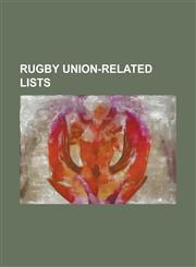 Rugby Union-Related Lists England Rugby Union Try Record Progression, Eye-Gouging (Rugby Union), Glossary of Rugby Union Terms, History of Rugby,1230789243,9781230789248