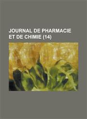 Journal de Pharmacie Et de Chimie (14 ),1154777375,9781154777376