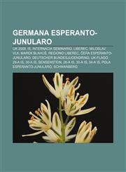 Germana Esperanto-Junularo IJK 2009, IS, Internacia Seminario, Liberec, Miloslav Vlk, Marek Blahuš, Regiono Liberec, Ĉeĥa Esperanto-Junularo, Deutscher Bundesjugendring, IJK-flago, 29-a IS, 30-a IS, Sensenstein, 26-a IS, 35-a IS, 34-a IS,1232974730,9781232974734