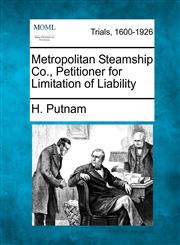 Metropolitan Steamship Co., Petitioner for Limitation of Liability,1275080669,9781275080669