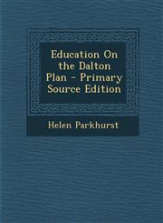 Education On the Dalton Plan - Primary Source Edition,1295814439,9781295814435