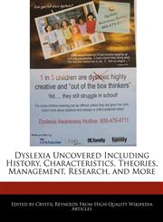 Dyslexia Uncovered Including History, Characteristics, Theories, Management, Research, and More,1241003157,9781241003159