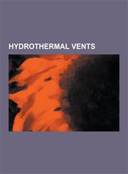 Hydrothermal Vents Geyser, Hot Spring, Fumarole, Hydrothermal Vent, Mud Volcano, Halemaumau Crater, Lost City, Loki's Castle,1157404901,9781157404903