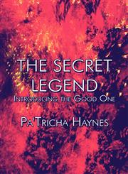 The Secret Legend Introducing the Good One,1606105442,9781606105443