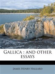 Gallica and other essays,1177235870,9781177235877