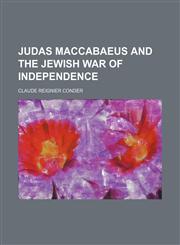 Judas Maccabaeus and the Jewish war of independence,1152357476,9781152357471