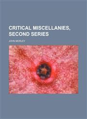Critical Miscellanies, Second Series,1150797894,9781150797897