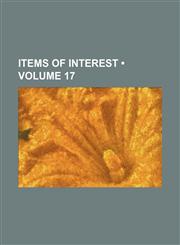 Items of Interest (Volume 17),1153946580,9781153946582