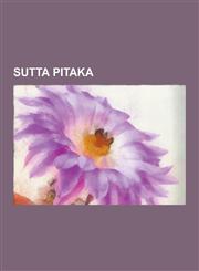 Sutta Pitaka Anguttara Nikaya, Digha Nikaya, Khuddaka Nikaya, Majjhima Nikaya, Samyutta Nikaya, Sammaditthi Sutta, Dhammapada, Anap,1230653058,9781230653051