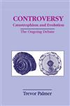 Controversy Catastrophism and Evolution The Ongoing Debate,0306457512,9780306457517