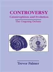 Controversy Catastrophism and Evolution The Ongoing Debate,0306457512,9780306457517