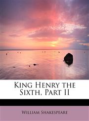 King Henry the Sixth, Part II,1437513239,9781437513233