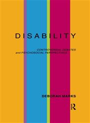 Disability Controversial Debates and Psychosocial Perspectives,0415162025,9780415162029