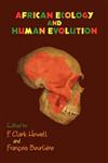African Ecology and Human Evolution,0202361365,9780202361369