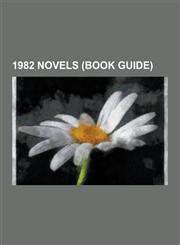 1982 Novels (Book Guide) 2010: Odyssey Two, the Color Purple, Foundation's Edge, Friday, the Dark Tower: The Gunslinger, the Transmigration of,1230527729,9781230527727