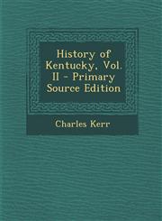 History of Kentucky, Vol. II - Primary Source Edition,1295664445,9781295664443
