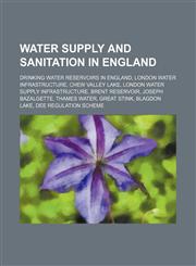 Water supply and sanitation in England Drinking water reservoirs in England, London water infrastructure, Chew Valley Lake,1234584980,9781234584986