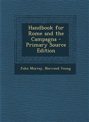 Handbook for Rome and the Campagna - Primary Source Edition,1293667145,9781293667149