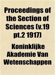 Proceedings of the Section of Sciences (v.19 pt.2 1917),1153107686,9781153107686