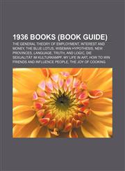 1936 books (Book Guide) The General Theory of Employment, Interest and Money, The Blue Lotus, Wiseman hypothesis, New Provinces, Language,1157627005,9781157627005