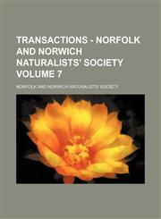 Transactions - Norfolk and Norwich Naturalists' Society Volume 7,1236665457,9781236665454
