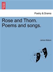 Rose and Thorn. Poems and songs.,1241063060,9781241063061