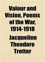 Valour and Vision, Poems of the War, 1914-1918,115219271X,9781152192713