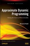 Approximate Dynamic Programming Solving the Curses of Dimensionality 2nd Edition,047060445X,9780470604458