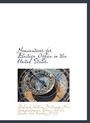 Nominations for Elective Office in the United States.,1140131311,9781140131311