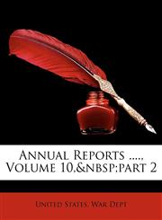 Annual Reports ...., Volume 10, Part 2,1174551380,9781174551383