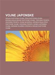 Vojne Japonske Druga svetovna vojna, Prva svetovna vojna, Kronologija druge svetovne vojne, Tirolska fronta, Zahodna fronta, Vojna na morju,123339293X,9781233392933