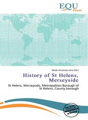History of St Helens, Merseyside,6135673351,9786135673357