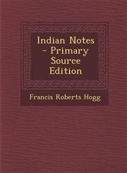 Indian Notes - Primary Source Edition,1287548563,9781287548560