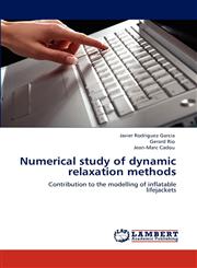Numerical Study of Dynamic Relaxation Methods,384844089X,9783848440894