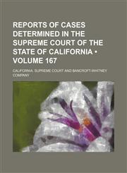 Reports of Cases Determined in the Supreme Court of the State of California (Volume 167),1153845695,9781153845694