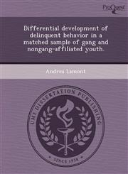 Differential development of delinquent behavior in a matched sample of gang and nongang-affiliated youth.,124908086X,9781249080862