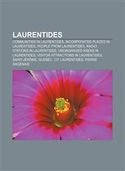 Laurentides Communities in Laurentides, Incorporated places in Laurentides, People from Laurentides, Radio stations in Laurentides,1156797659,9781156797655