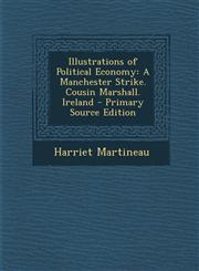 Illustrations of Political Economy A Manchester Strike. Cousin Marshall. Ireland,1289431167,9781289431167