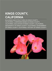 Kings County, California Buildings and structures in Kings County, California, Companies based in Kings County, California,1156513774,9781156513774