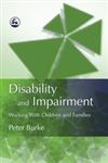 Disability and Impairment Working with Children and Families,1843103966,9781843103967