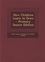How Children Learn to Draw - Primary Source Edition,1294576720,9781294576723